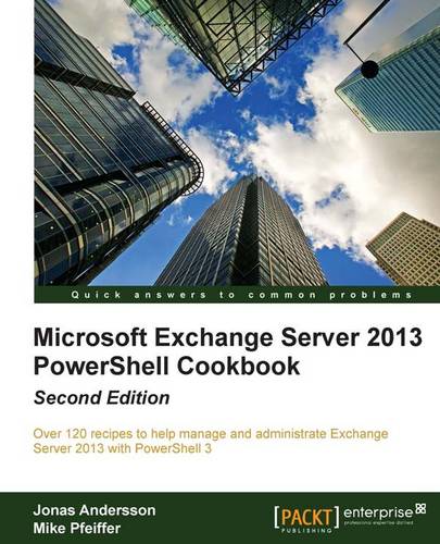 Microsoft Exchange Server 2013 PowerShell Cookbook  by Jonas Andersson at Abbey's Bookshop, 