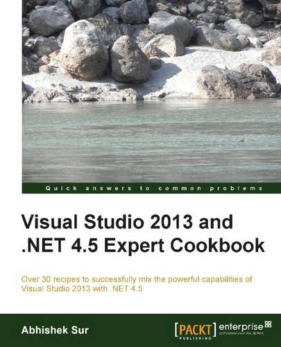 Visual Studio 2013 and .NET 4.5 Expert Cookbook  by Abhishek Sur at Abbey's Bookshop, 