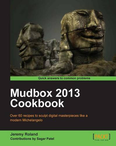 Mudbox 2013 Cookbook  by Jeremy Roland at Abbey's Bookshop, 