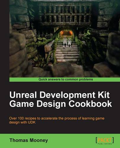 Unreal Development Kit Game Design Cookbook  by Thomas Mooney at Abbey's Bookshop, 