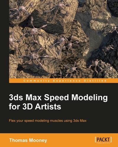 3ds Max Speed Modeling for 3D Artists  by Thomas Mooney at Abbey's Bookshop, 
