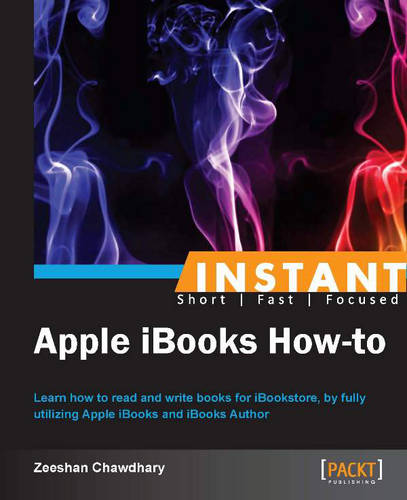 Instant Apple iBooks How-to  by Zeeshan Chawdhary at Abbey's Bookshop, 