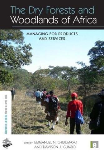 The Dry Forests and Woodlands of Africa: Managing for Products and Services  by Emmanuel N. Chidumayo at Abbey's Bookshop, 
