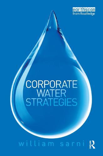 Corporate Water Strategies  by William Sarni (Water Foundry, USA) at Abbey's Bookshop, 