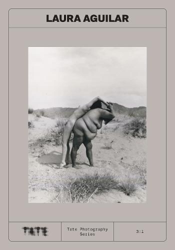 Tate Photography: Laura Aguilar  by Michael Wellen (Curator, International Art, Tate Modern) at Abbey's Bookshop, 