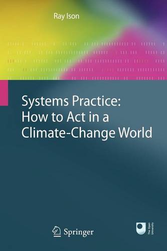 Systems Practice: How to Act in a Climate Change World  by Ray Ison at Abbey's Bookshop, 