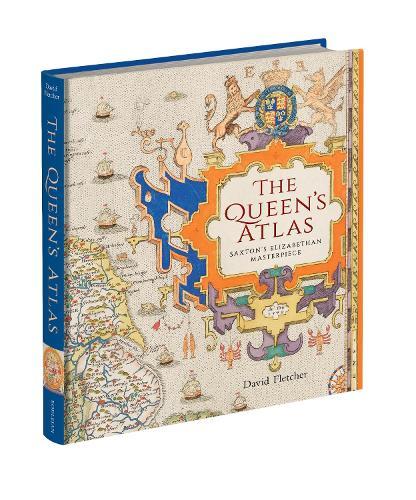 The Queen's Atlas: Saxton's Elizabethan Masterpiece  by David Fletcher at Abbey's Bookshop, 