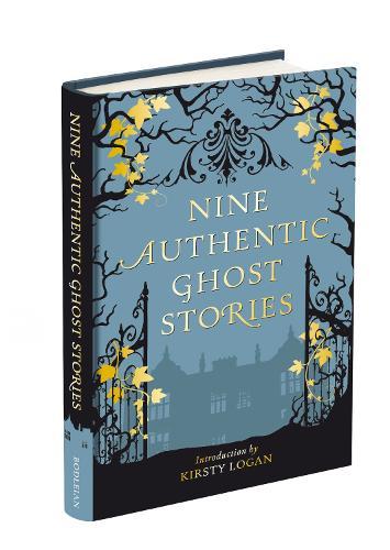 Nine Authentic Ghost Stories  by Kirsty Logan at Abbey's Bookshop, 