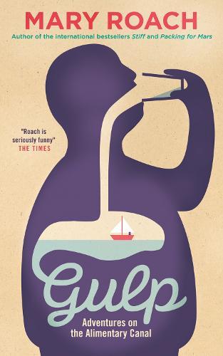 Gulp: Adventures on the Alimentary Canal  by Mary Roach at Abbey's Bookshop, 