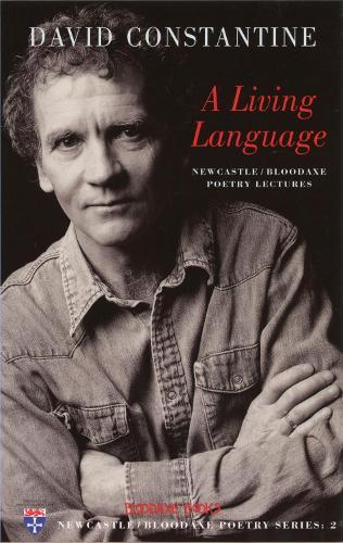 A Living Language: Newcastle/Bloodaxe Poetry Lectures  by David J. Constantine at Abbey's Bookshop, 
