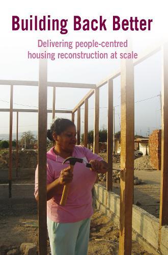 Building Back Better: Delivering people-centred housing reconstruction at scale  by Michal Lyons at Abbey's Bookshop, 