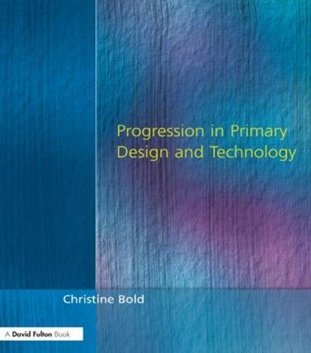 Progression in Primary Design and Technology  by Christine Bold at Abbey's Bookshop, 