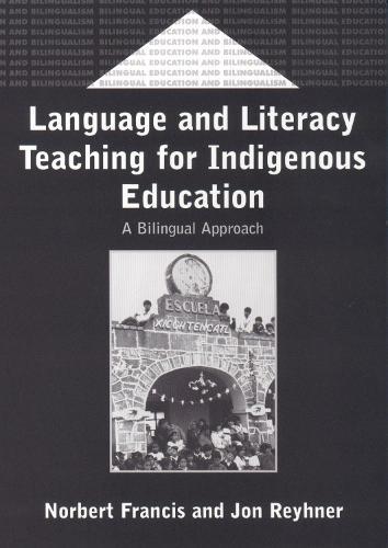 Language and Literacy Teaching for Indigenous Education: A Bilingual Approach  by Norbert Francis at Abbey's Bookshop, 