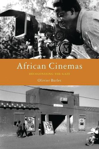 African Cinemas: Decolonizing the Gaze