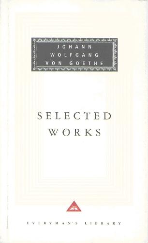 Selected Works: The Sorrows Of Young Werther, Elective Affinities, Italian Journey and Faust  by Johann Wolfgang von Goethe at Abbey's Bookshop, 