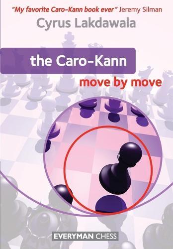 The Caro-Kann: Move by Move  by Cyrus Lakdawala at Abbey's Bookshop, 
