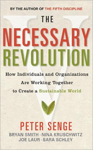 The Necessary Revolution: How Individuals and Organizations are Working Together to Create a Sustainable World  by Bryan Smith at Abbey's Bookshop, 