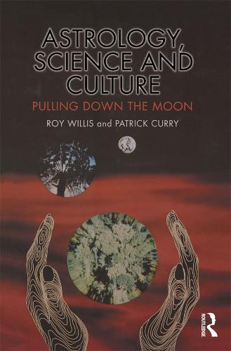 Astrology, Science and Culture: Pulling down the Moon  by Roy Willis at Abbey's Bookshop, 