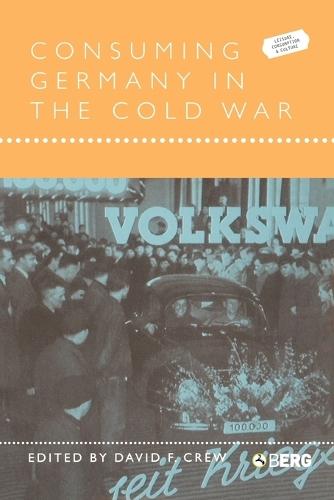 Consuming Germany in the Cold War