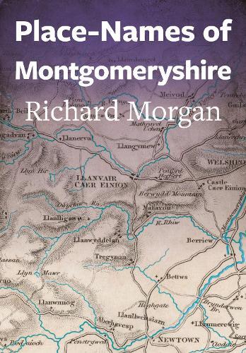 Place-Names of Montgomeryshire  by Richard Morgan at Abbey's Bookshop, 