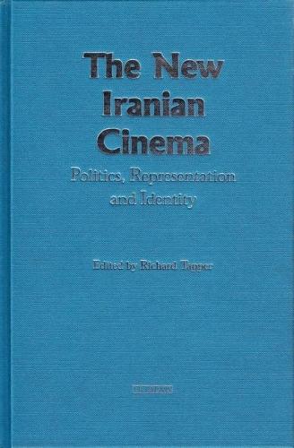 The New Iranian Cinema: Politics, Representation and Identity