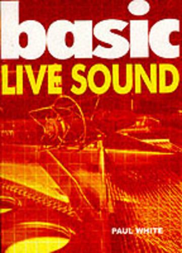 Basic Live Sound  by Paul White at Abbey's Bookshop, 