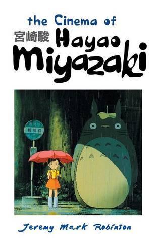 The Cinema of Hayao Miyazaki  by Jeremy Mark Robinson at Abbey's Bookshop, 