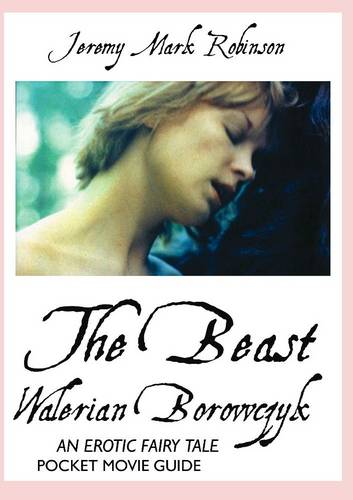 Walerian Borowczyk: The Beast: an Erotic Fairy Tale: Pocket Movie Guide