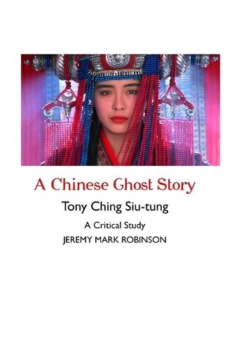 A Chinese Ghost Story: A Critical Study  by Jeremy Mark Robinson at Abbey's Bookshop, 