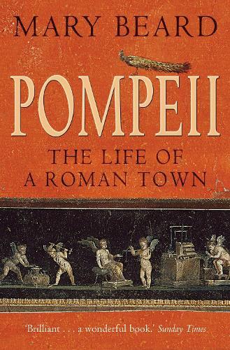 Pompeii: The Life of a Roman Town  by Professor Mary Beard at Abbey's Bookshop, 