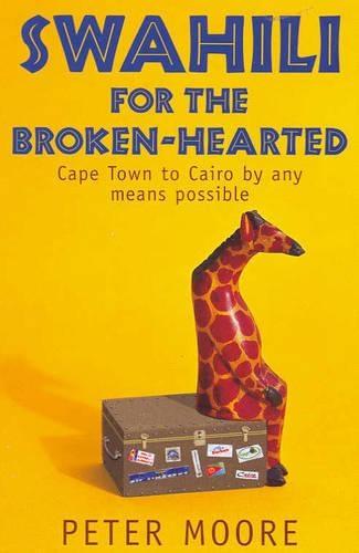 Swahili For The Broken-Hearted  by Peter Moore at Abbey's Bookshop, 