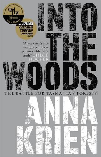 Into the Woods: The Battle for Tasmania(1)s Forests  by Anna Krien at Abbey's Bookshop, 