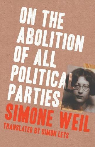On the Abolition of All Political Parties  by Simon Leys at Abbey's Bookshop, 