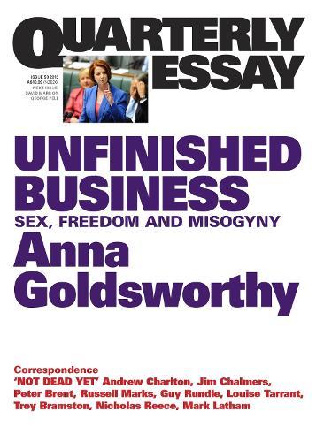 Quarterly Essay #50: On Women, Freedom and Misogyny  by Anna Goldsworthy at Abbey's Bookshop, 