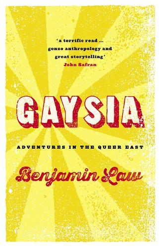 Gaysia: Adventures in the Queer East  by Benjamin Law at Abbey's Bookshop, 