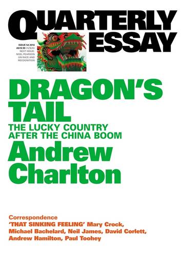Quarterly Essay #54: Dragon's Tail: The Lucky Country After the China Boom