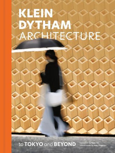 Klein Dytham architecture: to Tokyo and Beyond  by Klein Dytham architecture at Abbey's Bookshop, 