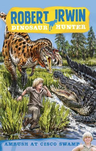 Robert Irwin Dinosaur Hunter 2: Ambush at Cisco Swamp  by Robert Irwin at Abbey's Bookshop, 