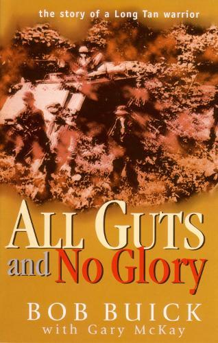 All Guts and No Glory: The story of a Long Tan warrior