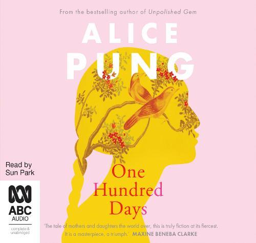 One Hundred Days  by Alice Pung at Abbey's Bookshop, 