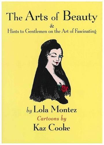 The Arts of Beauty & Hints to Gentlemen on the Art of Fascinating  by Kaz Cooke at Abbey's Bookshop, 