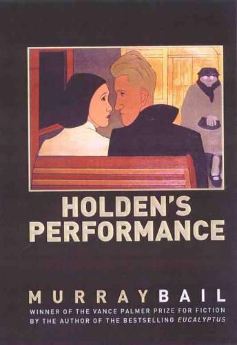 Holden's Performance  by Murray Bail at Abbey's Bookshop, 