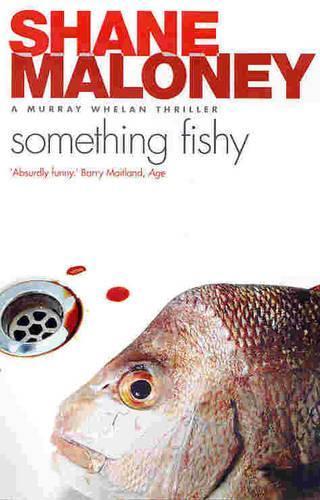 Something Fishy  by Shane Maloney at Abbey's Bookshop, 