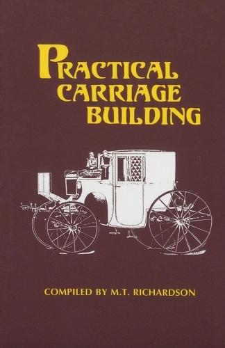 Practical Carriage Building  by M. T. Richardson at Abbey's Bookshop, 