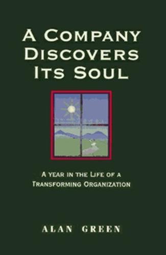 A Company Discovers Its Soul: A Year In the Life of a Transforming Organization  by GREEN at Abbey's Bookshop, 