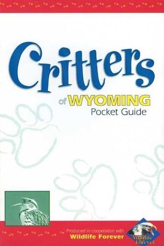 Critters of Wyoming Pocket Guide  by Wildlife Forever at Abbey's Bookshop, 