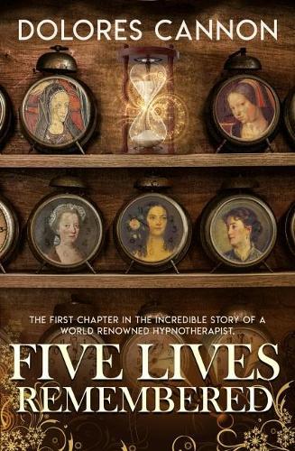 Five Lives Remembered  by Dolores Cannon (Dolores Cannon) at Abbey's Bookshop, 