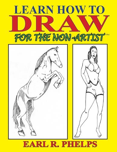 Learn How to Draw for the Non-Artist  by Earl R Phelps at Abbey's Bookshop, 