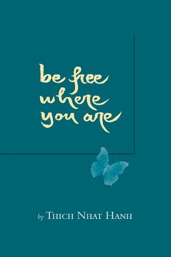 Be Free Where You Are  by Thich Nhat Hanh at Abbey's Bookshop, 