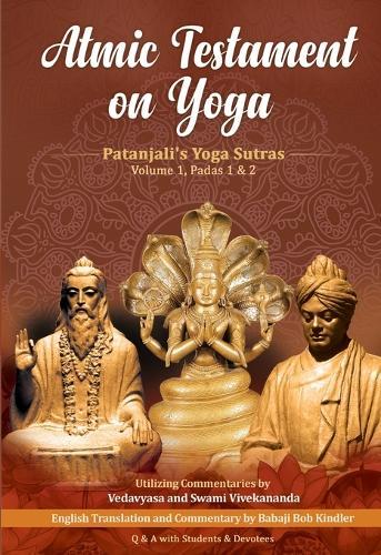 Atmic Testament on Yoga: Patanjali's Yoga Sutras, Volume 1, Padas 1 & 2  by Babaji Bob Kindler at Abbey's Bookshop, 